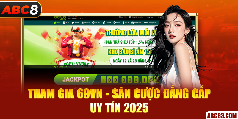 Tham gia 69VN - Sân cược đẳng cấp, uy tín 2025